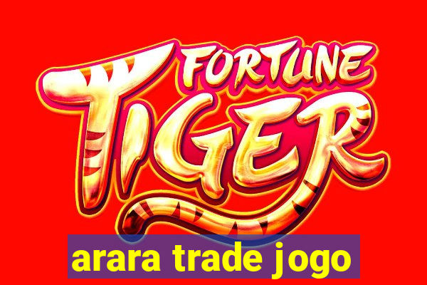 arara trade jogo